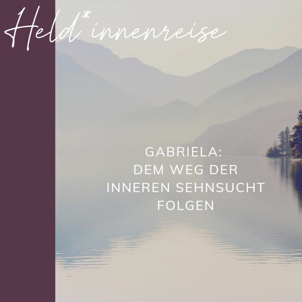 Held*innenreise: Dem Weg der inneren Sehnsucht folgen