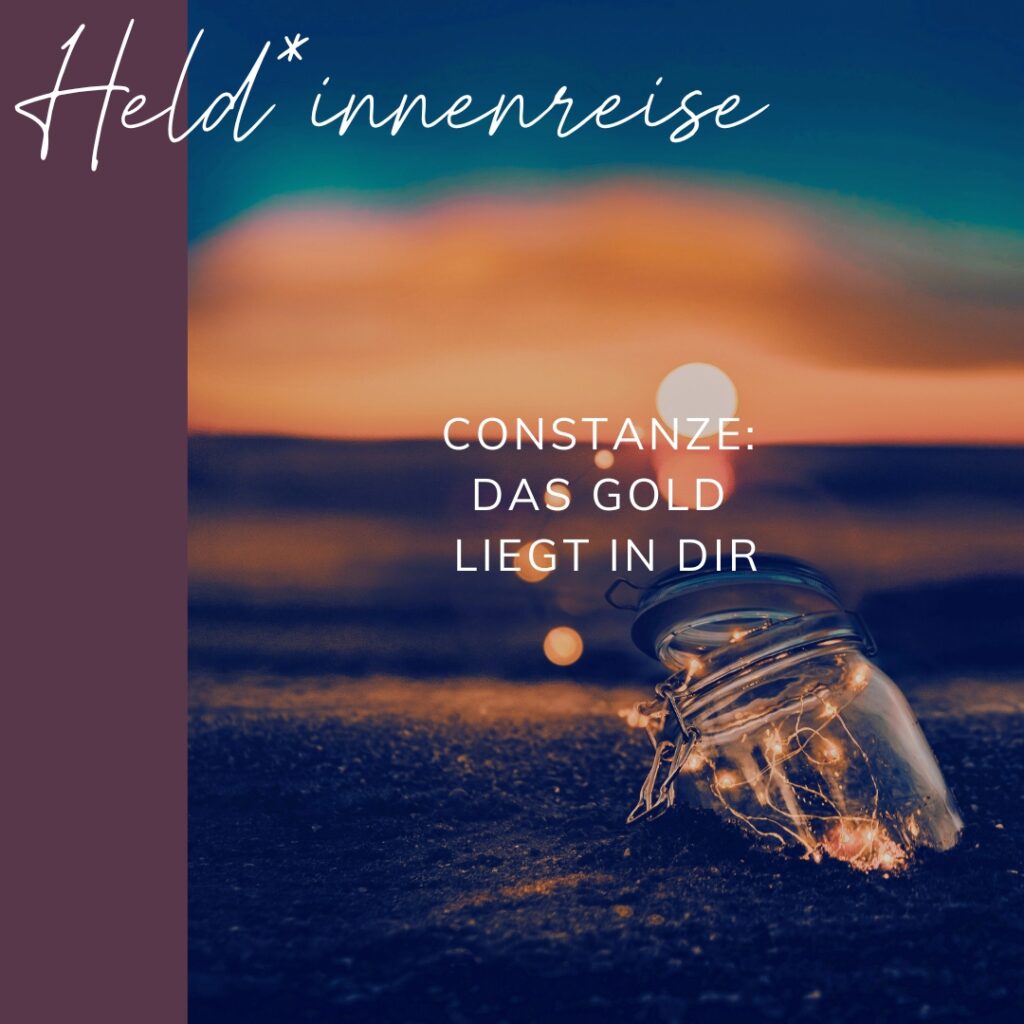 Held*innenreise: Das Gold liegt in dir