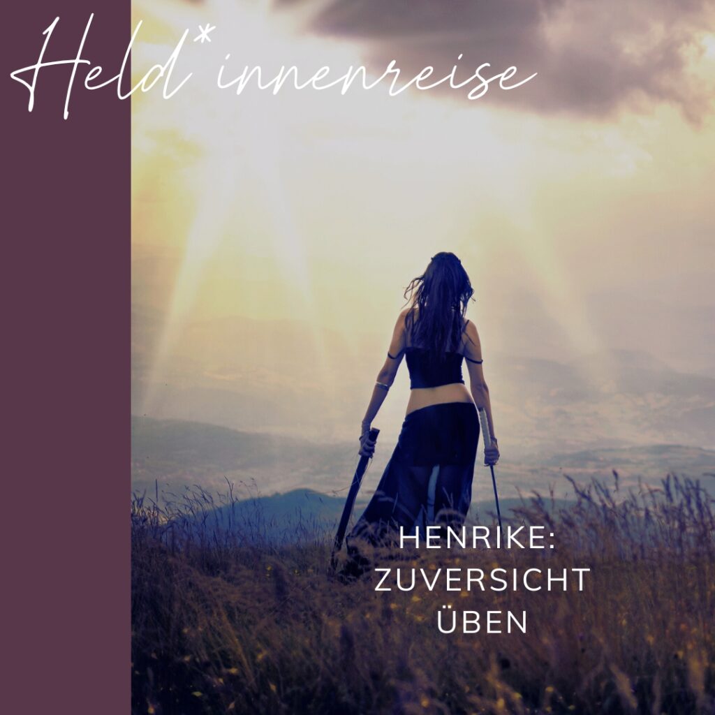 Held*innenreise: Zuversicht üben