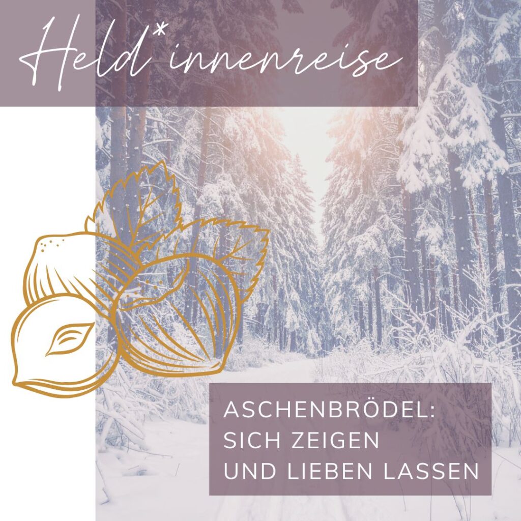 Verschneiter Waldweg mit goldenen Haselnüssen und dem Titel „Aschenbrödel: Sich zeigen und lieben lassen“
